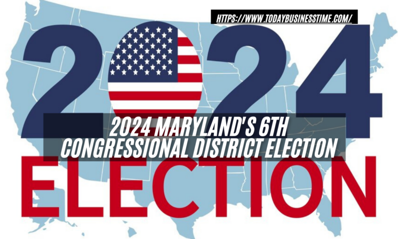 2024 Maryland's 6th Congressional District Election